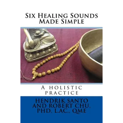 Six Healing Sounds: A holistic practice - Paperback