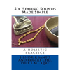 Six Healing Sounds: A holistic practice - Paperback