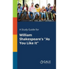 A Study Guide for William Shakespeare's "As You Like It" - Paperback
