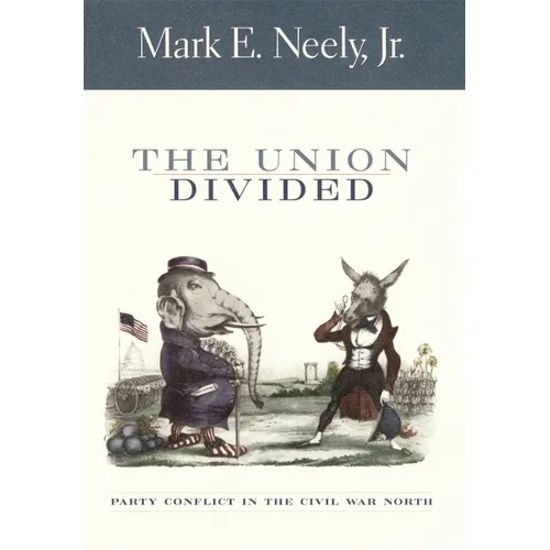 The Union Divided: Party Conflict in the Civil War North - Paperback