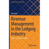 Revenue Management in the Lodging Industry: Origins to the Last Frontier - Hardcover