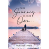 Our Journey Is Our Own - Hardcover