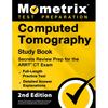 Computed Tomography Study Book - Secrets Review Prep for the ARRT CT Exam, Full-Length Practice Test, Detailed Answer Explanations: [2nd Edition] - Paperback