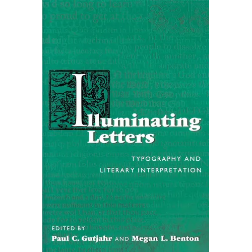 Illuminating Letters: Typography and Literary Interpretation - Paperback