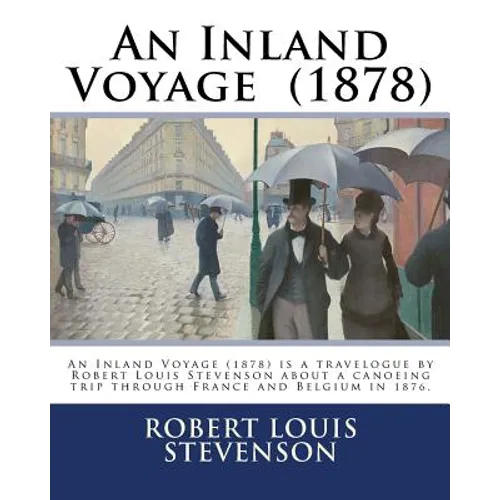 An Inland Voyage (1878). By: Robert Louis Stevenson: An Inland Voyage (1878) is a travelogue by Robert Louis Stevenson about a canoeing trip throug - Paperback