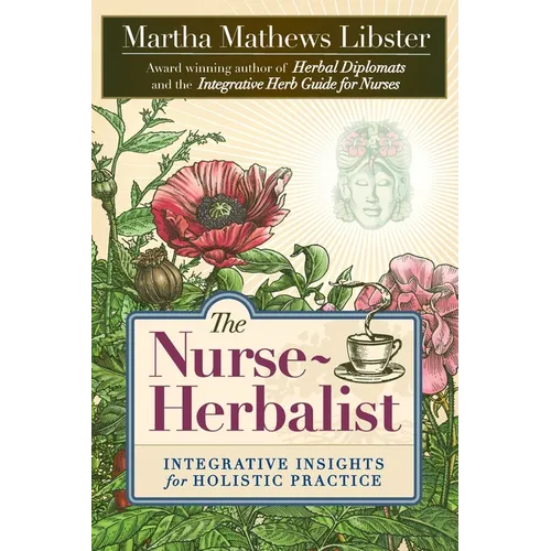 The Nurse-Herbalist: Integrative Insights for Holistic Practice - Paperback