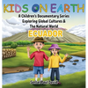 Kids On Earth: A Children's Documentary Series Exploring Global Cultures & The Natural World: ECUADOR - Hardcover