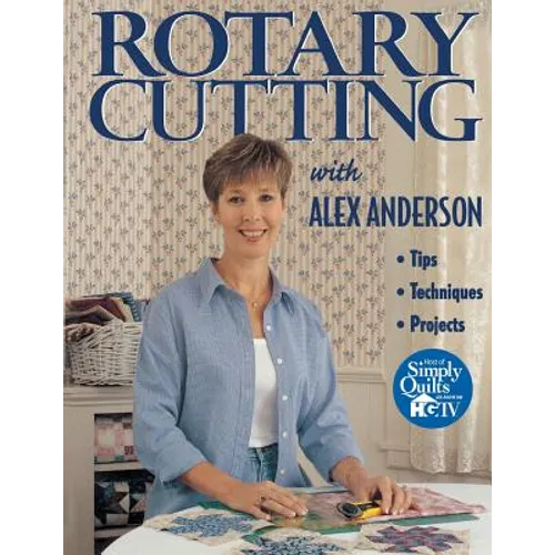 Rotary Cutting with Alex Anderson - Paperback