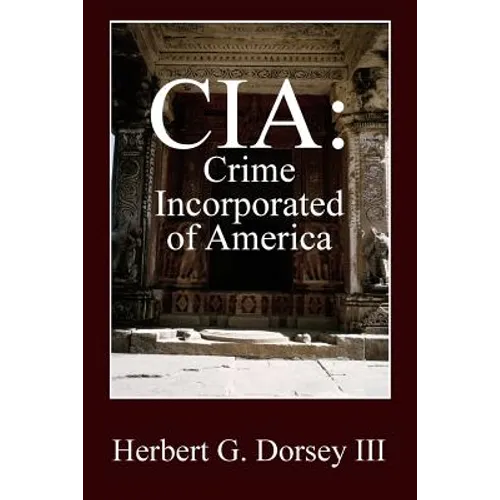 CIA: Crime Incorporated of America - Paperback