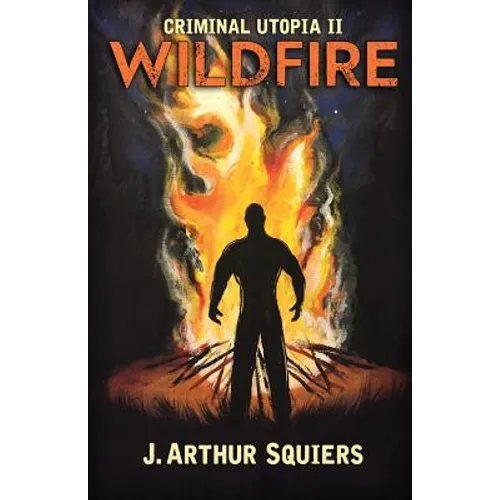 Criminal Utopia II: Wildfire - Paperback