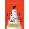 The Truth about Same-Sex Marriage: 6 Things You Must Know about What's Really at Stake - Paperback