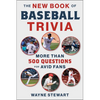 The New Book of Baseball Trivia: More Than 500 Questions for Avid Fans - Paperback