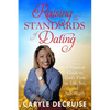 Raising the Standards of Dating: A Practical Guide to God's View on Life, Sex, and Self-Worth - Paperback
