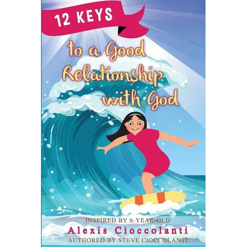 12 Keys to a Good Relationship with God - Paperback