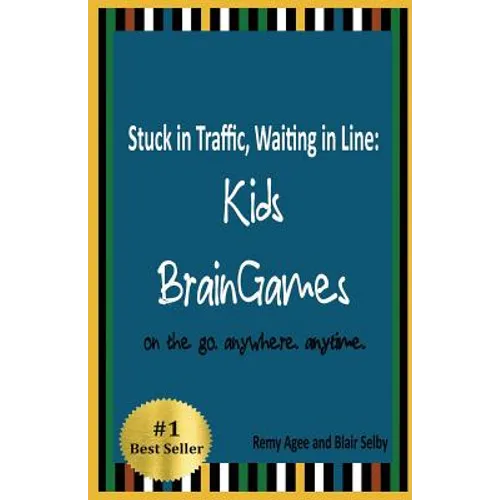 Stuck in Traffic, Waiting in Line: Kids BrainGames: on the go. anywhere. anytime. - Paperback