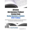 Arizona Life Insurance Producer License Exam Review Questions & Answers 2016/17 Edition: Self-Practice Exercises focusing on the basic principles of l - Paperback