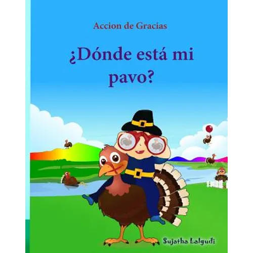 Accion de Gracias: Donde esta mi pavo (Thanksgiving Book): Cuentos infantiles en español, Turkey books for kids, Spanish picture books, l - Paperback