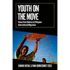 Youth on the Move: Views from Below on Ethiopian International Migration - Paperback