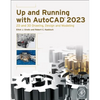 Up and Running with AutoCAD 2023: 2D and 3D Drawing, Design and Modeling - Paperback