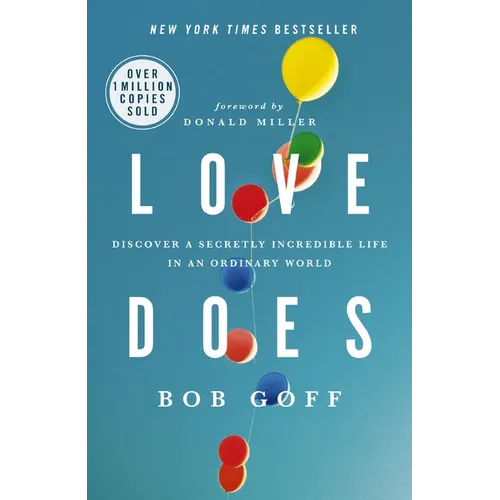 Love Does: Discover a Secretly Incredible Life in an Ordinary World - The Perfect Christian Graduation Gift to Celebrate Your Grad - Paperback