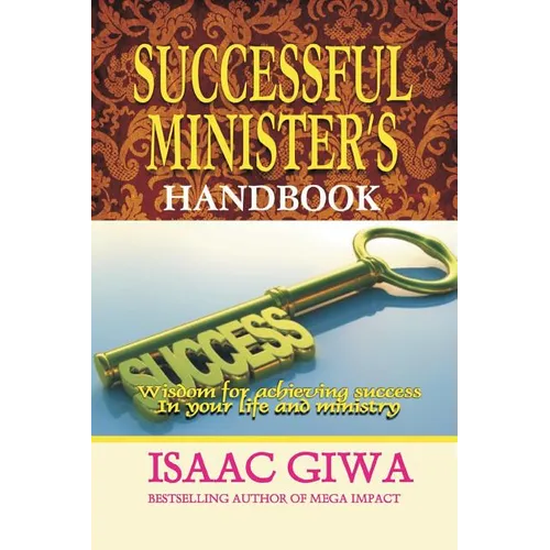 Successful Minister's Handbook: Wisdom For Achieving Success In Your Life And Ministry - Paperback