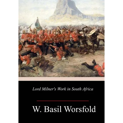 Lord Milner's Work in South Africa - Paperback