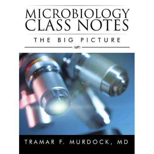 Microbiology Class Notes: The Big Picture - Paperback