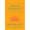 Spiritual Psychology: A Path to Our Transcendent Self - Paperback
