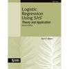 Logistic Regression Using SAS: Theory and Application - Paperback