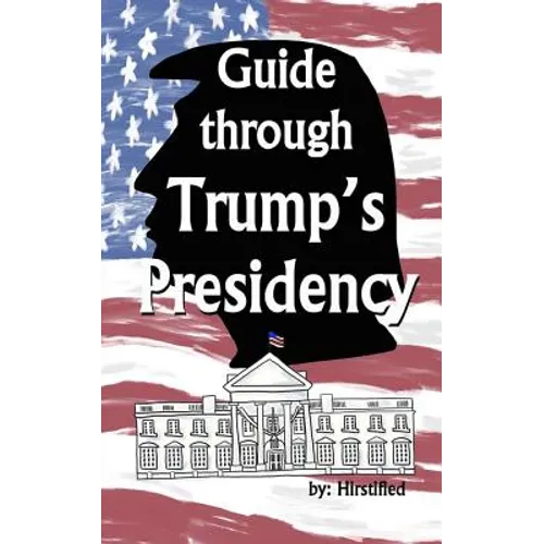Guide Through Trump's Presidency - Paperback