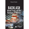Backlash: Donald Trump and the Remaking of America - Hardcover