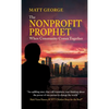 Nonprofit Prophet: When Community Comes Together - Hardcover