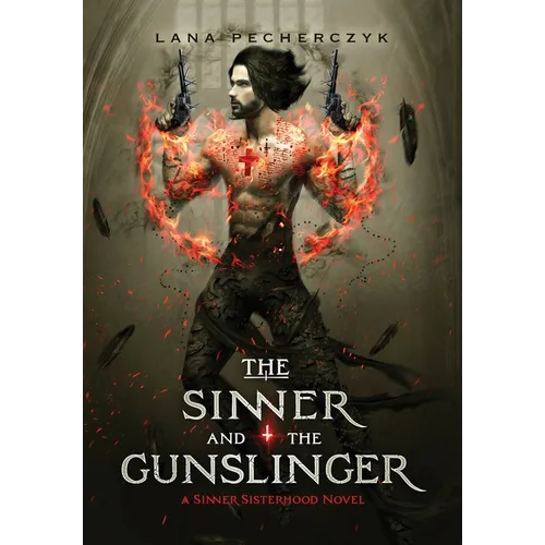 The Sinner and the Gunslinger: A Sinner Sisterhood Novel - Hardcover