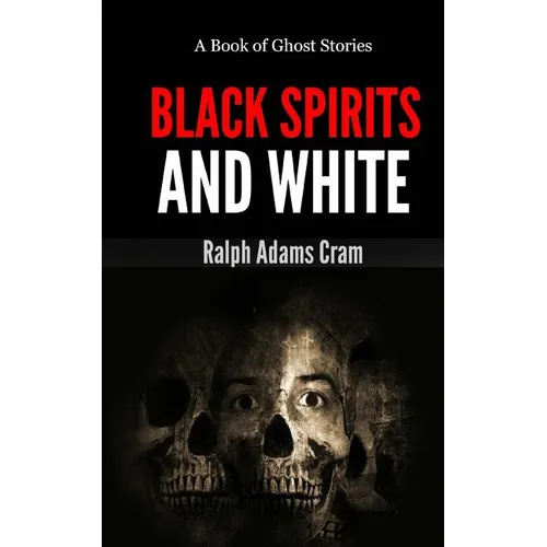 Black Spirits & White: A Book of Ghost Stories - Paperback