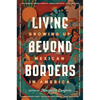 Living Beyond Borders: Growing Up Mexican in America - Paperback
