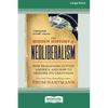 The Hidden History of Neoliberalism: How Reaganism Gutted America and How to Restore Its Greatness [Large Print 16 Pt Edition] - Paperback