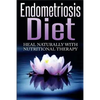 Endometriosis Diet: Heal Naturally With Nutritional Therapy - Paperback