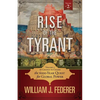 Rise of the Tyrant - Volume 2 of Change to Chains: The 6,000 Year Quest for Global Power - Paperback