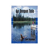 An Oregon Tale: The Memoirs of One Man's Failed Attempt to Escape Childhood - Paperback