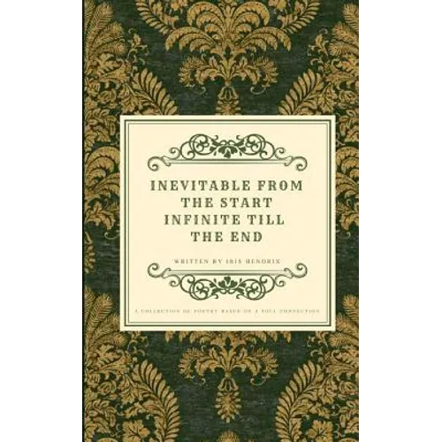 Inevitable From The Start Infinite Till The End - Paperback
