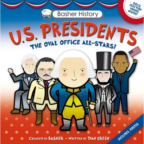 Basher History: Us Presidents: Oval Office All-Stars - Paperback