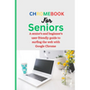 Chromebook for Seniors: A Senior's and Beginner's user friendly guide to surfing the web with Google chrome. - Paperback