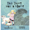 This Thing Has A Name - Hardcover