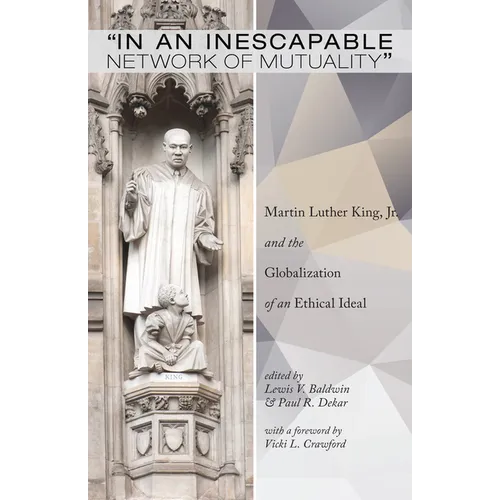 In an Inescapable Network of Mutuality: Martin Luther King, Jr. and the Globalization of an Ethical Ideal - Paperback