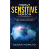 Highly Sensitive Person: A complete Survival Guide to Relieve Anxiety, Stop Emotional Overload & Eliminate Negative Energy, for Empaths & Introverts - Hardcover