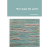 There Goes the Wind - Paperback