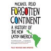 Forgotten Continent: A History of the New Latin America - Paperback