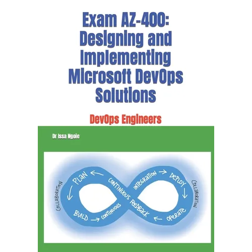 Exam AZ-400: Designing and Implementing Microsoft DevOps Solutions - Paperback