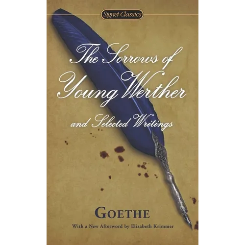 The Sorrows of Young Werther and Selected Writings - Mass Market Paperbound