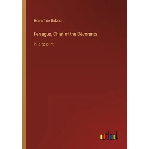 Ferragus, Chief of the Dévorants: in large print - Paperback
